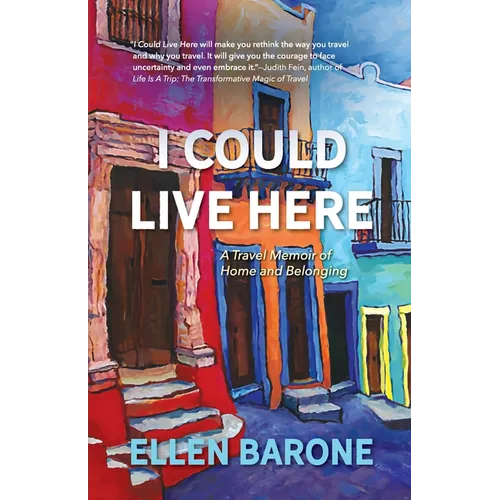 I Could Live Here: A Travel Memoir of Home and Belonging