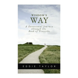 Wisdom's Way: A devotional journey through the book of Proverbs