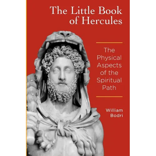 The Little Book of Hercules: The Physical Aspects of the Spiritual Path
