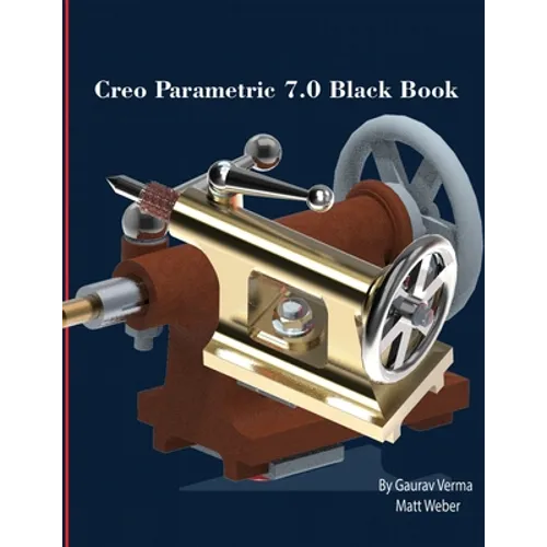 Creo Parametric 7.0 Black Book