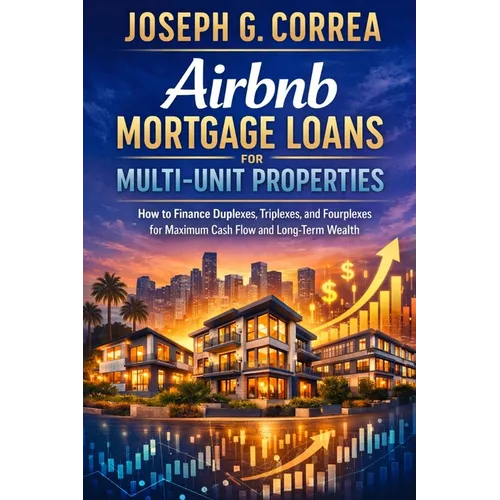 Airbnb Mortgage Loans for Multi-Unit Properties: How to Finance Duplexes, Triplexes, and Small Multifamily Airbnb Investments