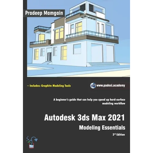 Autodesk 3ds Max 2021: Modeling Essentials, 3rd Edition