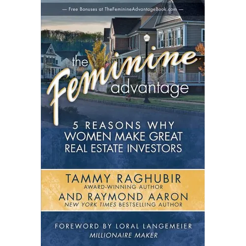 The Feminine Advantage: 5 Reasons Why Women Make Great Real Estate Investors