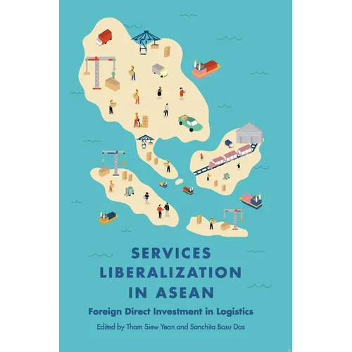 Services Liberalization in ASEAN: Foreign Direct Investment in Logistics