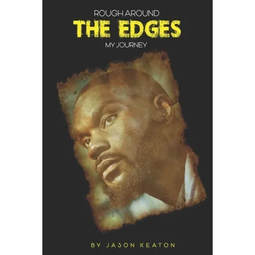 Rough Around the Edges: My Journey