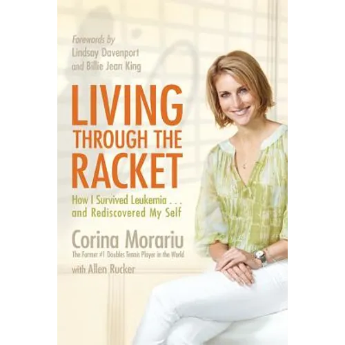 Living Through the Racket: How I Survived Leukemia...and Rediscovered My Self