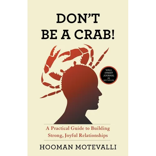 Don't Be a Crab!: A Practical Guide to Building Strong, Joyful Relationships
