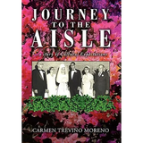 Journey to the Aisle ...a Story of Cultural Expectations - Paperback