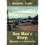 One Man's Story: Memoirs of a Vietnam Vet - Hardcover