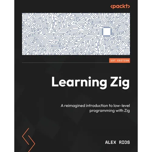Learning Zig: A reimagined introduction to low-level programming with Zig
