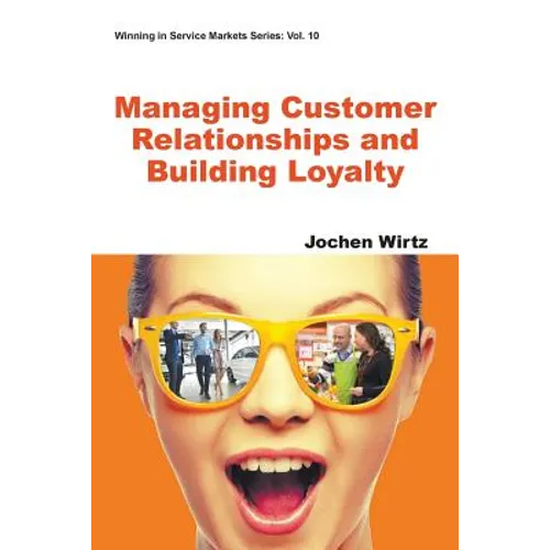 Managing Customer Relationships and Building Loyalty