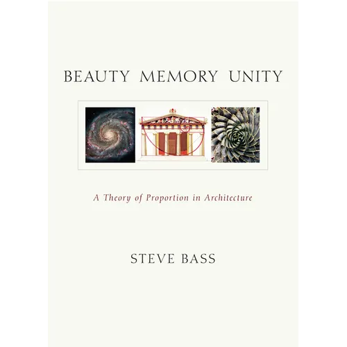 Beauty Memory Unity: A Theory of Proportion in Architecture