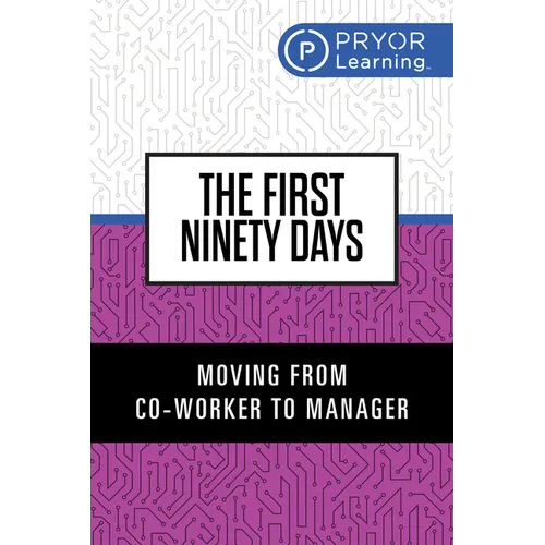 The First Ninety Days: Moving from Co-Worker to Manager