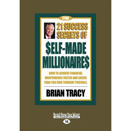 The 21 Success Secrets of Self-Made Millionaires: How to Achieve Financial Independence Faster and Easier Than You Ever Thought Possible (Easyread Lar