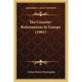 The Counter-Reformation In Europe (1901) - Paperback