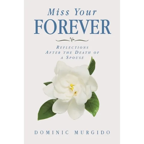 Miss Your Forever: Reflections After the Death of a Spouse