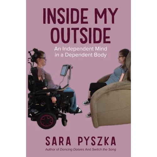 Inside My Outside: An Independent Mind in a Dependent Body