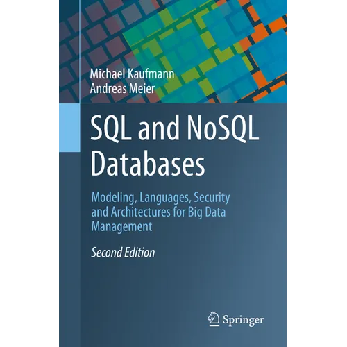 SQL and Nosql Databases: Modeling, Languages, Security and Architectures for Big Data Management