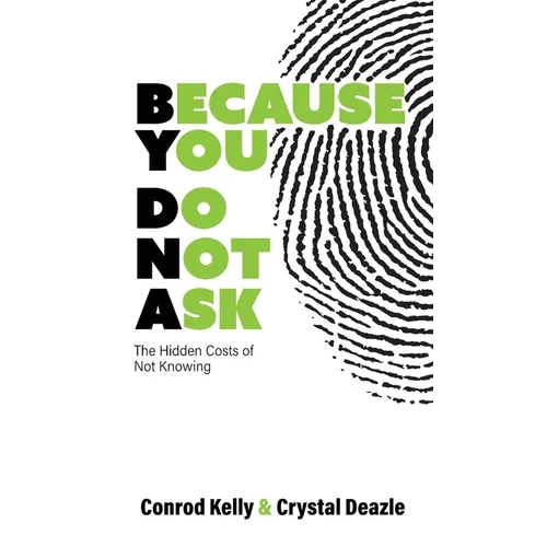 Because You Do Not Ask: The Hidden Costs of Not Knowing