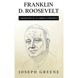Franklin D. Roosevelt: A Biography of an American President - Hardcover