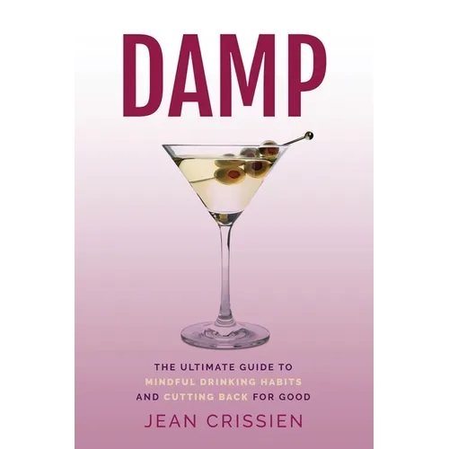 Damp: The Ultimate Guide to Mindful Drinking Habits (And Cutting Back for Good)