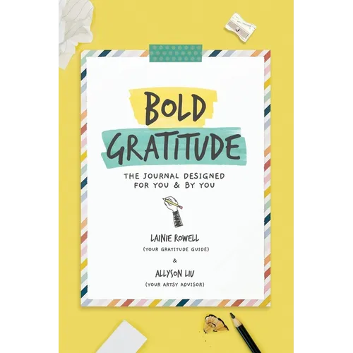 Bold Gratitude: The Journal Designed for You and by You