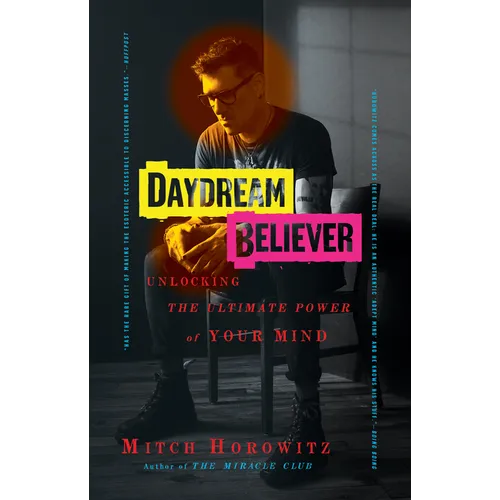 Daydream Believer: Unlocking the Ultimate Power of Your Mind