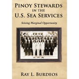 Pinoy Stewards in the U.S. Sea Services: Seizing Marginal Opportunity - Hardcover