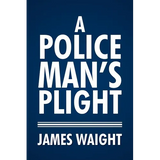 A Policeman's Plight