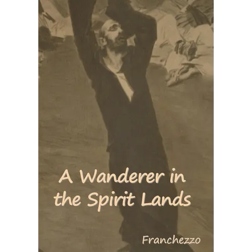A Wanderer in the Spirit Lands
