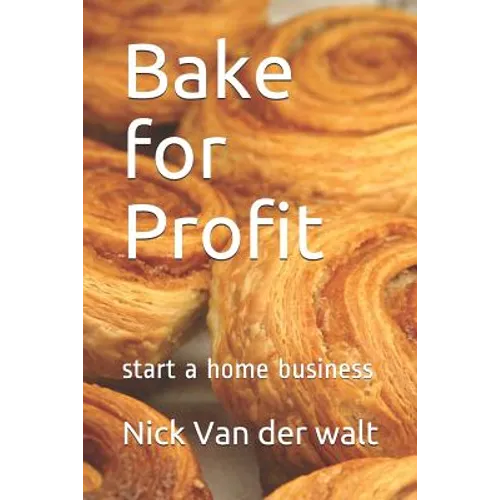 Bake for Profit: start a home business