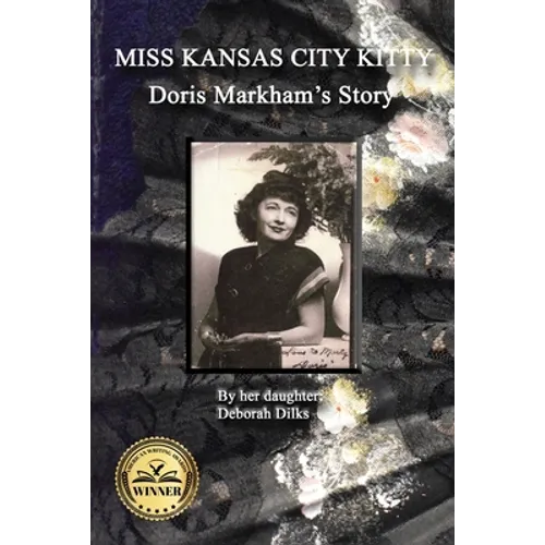 Miss Kansas City Kitty: Doris Markham's Story