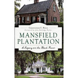 Mansfield Plantation: A Legacy on the Black River