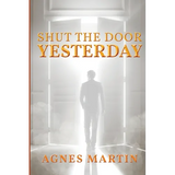 Shut the Door on Yesterday
