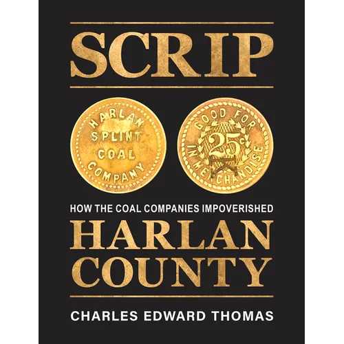 Scrip: How the Coal Companies Impoverished Harlan County