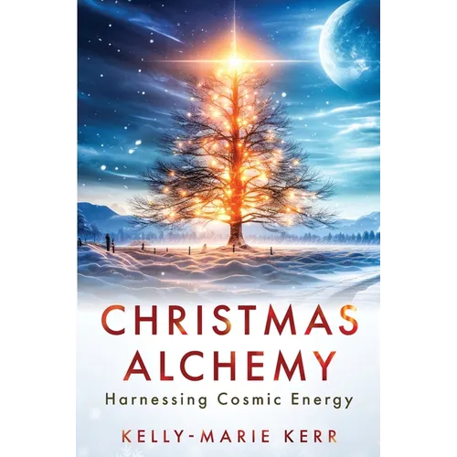 Christmas Alchemy - Harnessing Cosmic Energy