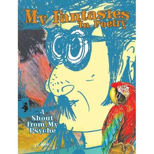 My Fantasies In Poetry: A Shout From My Psyche