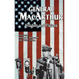 General MacArthur Wisdom and Visions