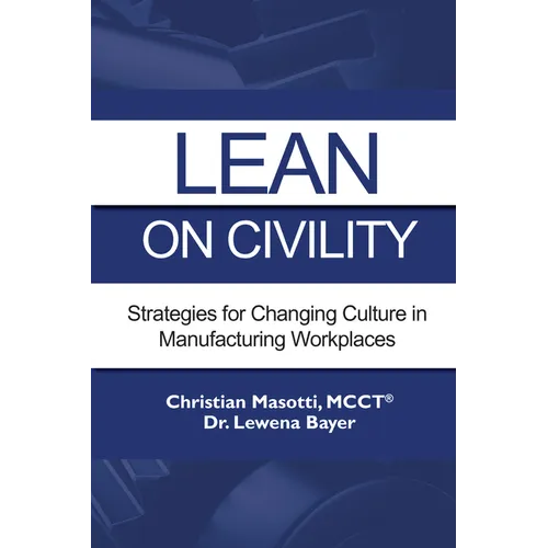 Lean on Civility: Strategies for Changing Culture in Manufacturing Workplaces