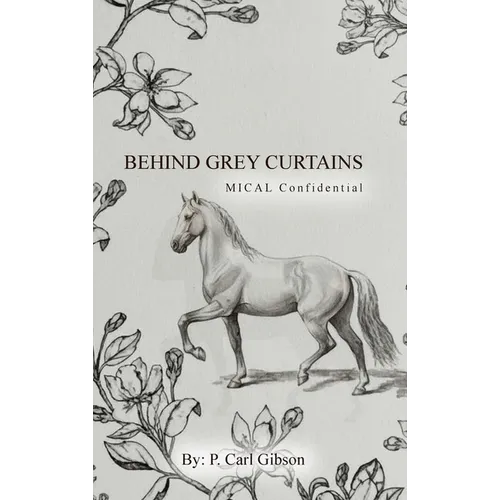 Behind Grey Curtains MICAL Confidential