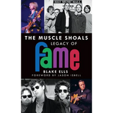The Muscle Shoals Legacy of Fame