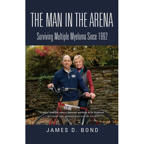The Man in the Arena: Surviving Multiple Myeloma Since 1992