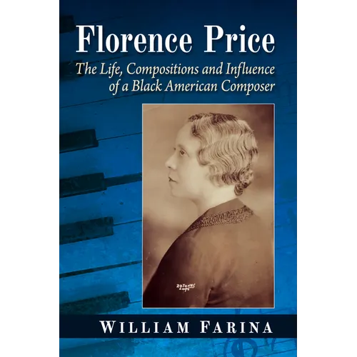 Florence Price: The Life, Compositions and Influence of a Black American Composer
