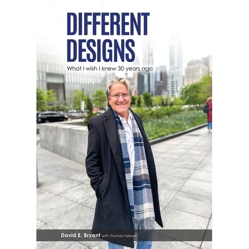 Different Designs: What I Wish I Knew 30 Years Ago