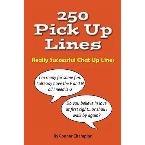 250 Pick Up Lines: Great Collection of Successful Chat Up Lines