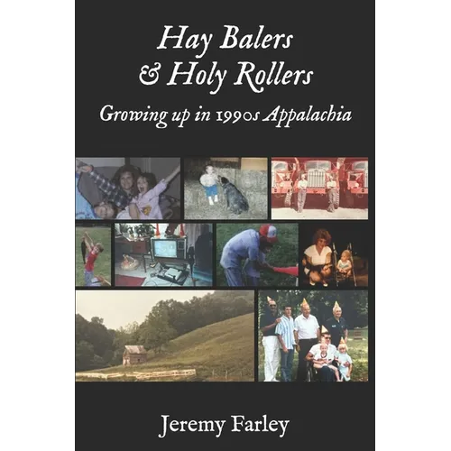 Hay Balers and Holy Rollers: The Story of my Appalachian Childhood