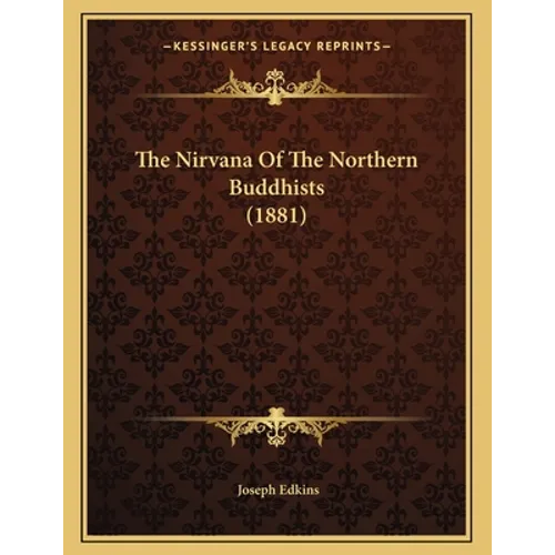 The Nirvana Of The Northern Buddhists (1881)