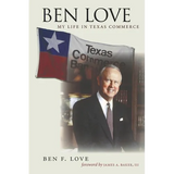 Ben Love: My Life in Texas Commerce - Paperback