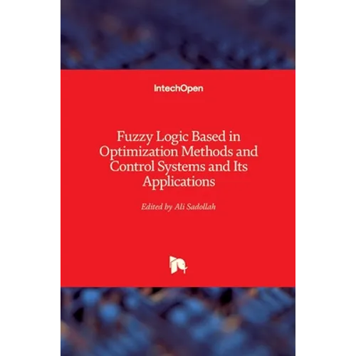 Fuzzy Logic Based in Optimization Methods and Control Systems and Its Applications
