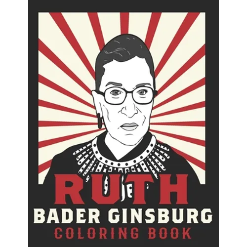 Ruth Bader Ginsburg Coloring Book: American Iconic Women RBG Coloring Book